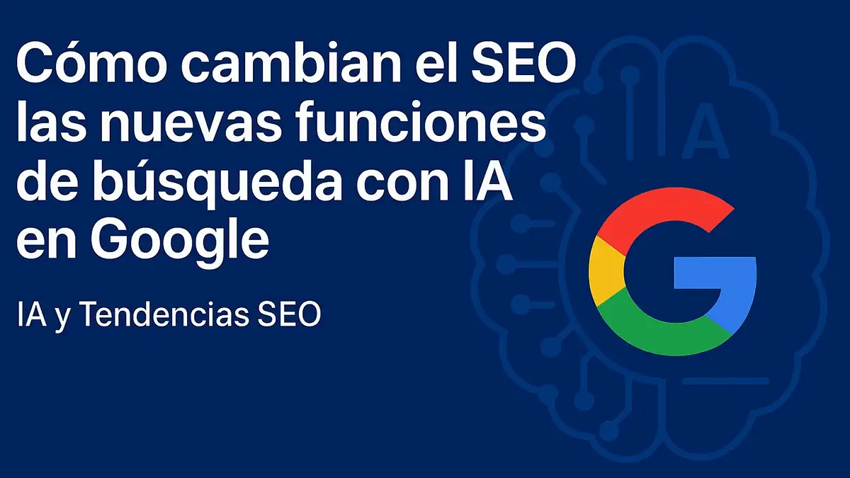 images/blog/nuevas-funciones-de-busqueda-impulsadas-por-ia-en-google-mayo-2025-std.webp#joomlaImage://local-images/blog/nuevas-funciones-de-busqueda-impulsadas-por-ia-en-google-mayo-2025-std.webp?width=1200&amp;height=675